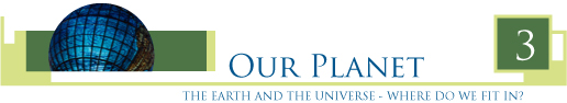 Lesson 3: Our Planet: The earth and the universe&mdash;where do we fit in?